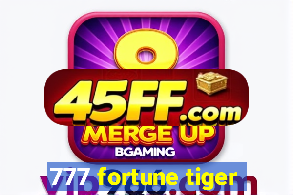 777 fortune tiger